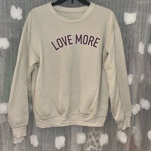 Target cream colored “Love more” crewneck